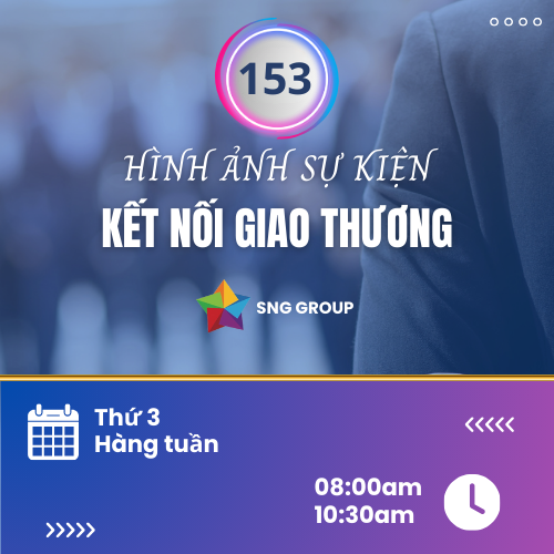 Hình ảnh sự kiện SNG Group kết nối giao thương - lần thứ 153