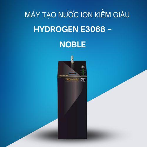 Máy Tạo Nước Ion Kiềm Giàu Hydrogen E3068 – NOBLE